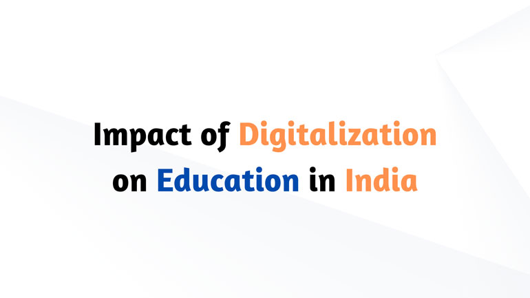 Impact of Digitalization on Education in India