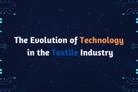 The Evolution of Technology in the Textile Industry